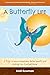 A Butterfly Life:  4 Keys t...