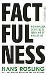 Factfulness: Wie ...