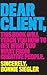 Dear Client: This Book Will Teach You How to Get What You Want from Creative People