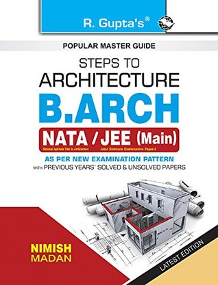 Steps to Architecture : B.Arch – NATA/JEE (Main) Exam Guide: B.Arch (NATA/JEE-Main) Exam Guide