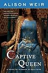 Captive Queen by Alison Weir