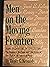 Men on the Moving Frontier