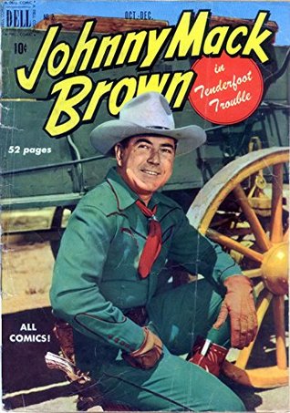 Johnny Mack Brown #2: a Complete Hand Book of All Matters Ordinarily Coming Before Judges, Attorneys, Justices of the Peace ... Farmers, Merchants and ... Of, and Designed for Use In, the St (Kindle Edition)