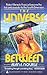 The Universe Between