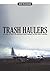 Trash Haulers: The Story of...