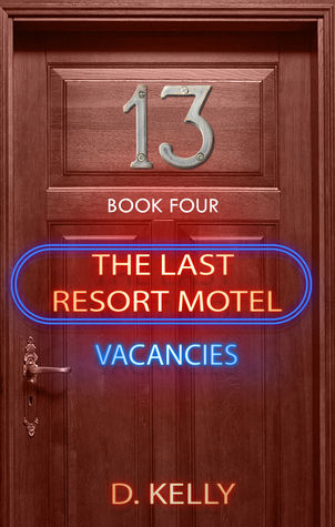 The Last Resort Motel: Room Thirteen (Kindle Edition)
