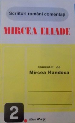 Mircea Eliade (Scriitori români comentați) (Romanian Edition)