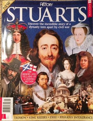 All About History Book of the Stuarts: Uncover the Incredible Story of a Dynasty Torn Apart by Civil War
