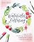 Watercolor Lettering: A Step-by-Step Workbook for Painting Embellished Scripts and Beautiful Art