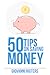 50 Tips On Saving Money: Ways to Save Money