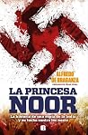 La Princesa Noor: La historia de una espía de la India y su lucha contra los nazis La Princesa Noor: La historia de una espía de la India y su lucha contra los nazis