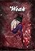 The One (Book #5): Part 1 - Weak
