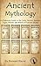Ancient Mythology: An Elabo...