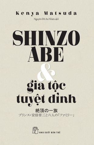 Shinzo Abe Và Gia Tộc Tuyệt Đỉnh (Paperback)