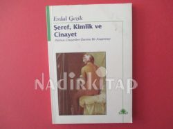 Şeref, Kimlik ve Cinayet: Namus Cinayetleri Üzerine Bir Araştırma