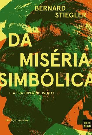 Da Miséria Simbólica. I. A Era Hiperindustrial