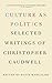 Culture as Politics: Selected Writings of Christopher Caudwell