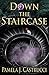 Down the Staircase by Pamela J. Castrucci