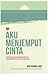 Aku Menjemput Cinta by Lubis Arif Rahman