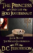 The Princess and the Holy Juggernaut
