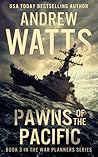 Pawns of the Pacific (The War Planners #3)