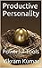 Productive Personality by Vikram Kumar