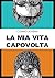 La mia vita capovolta by Cosimo Schena