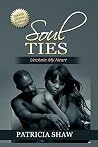 Soul Ties, Unchain My Heart Soul Ties, Unchain My Heart