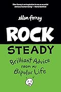 Rock Steady: Brilliant Advice From My Bipolar Life