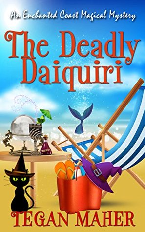 The Deadly Daiquiri (Enchanted Coast Magical Mystery, #1)