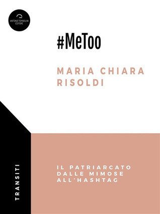 #MeToo il Patriarcato dalle Mimose all’Hashtag
