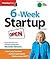 Six-Week Startup: A step-by-step program for starting your business, making money, and achieving your goals!