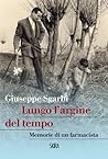 Lungo l'argine del tempo: Memorie di un farmacista