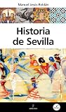 Historia de Sevilla Historia de Sevilla