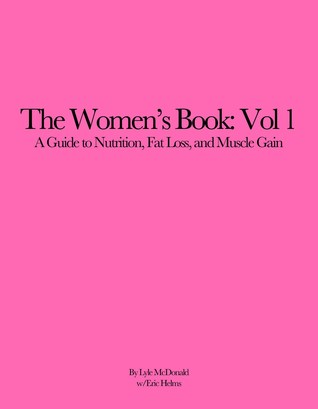 The Women's Book: Vol 1. A Guide to Nutrition, Fat Loss and Muscle Gain (ebook)