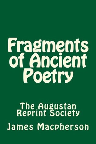 Fragments of Ancient Poetry: The Augustan Reprint Society
