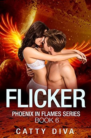 Flicker (Phoenix in Flames Book 6)