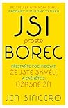 Jsi prostě borec by Jen Sincero