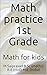Math practice 1st Grade: Ma...