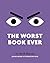 The Worst Book Ever: An int...