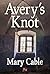 Avery’s Knot