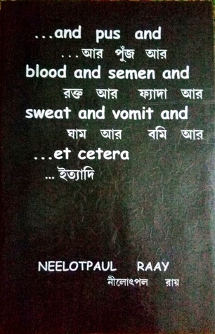 And Pus and Blood and Semen and Sweat and Vomit and ... et cetera