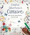 Creative Adventures in Cursive: Write with glue, string, markers, paint, and icing!