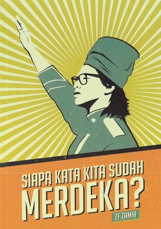 Siapa Kata Kita Sudah Merdeka? (Paperback)