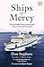 Ships of Mercy: The remarka...