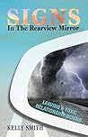 Signs In The Rearview Mirror by Kelly   Smith