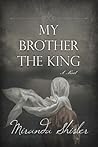 My Brother the King My Brother the King