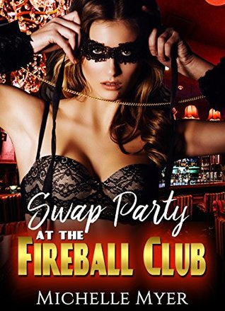 Swap Party At the Fireball Club: Fireball Club Book 3 (Kindle Edition)