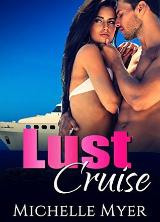 Lust Cruise: An Erotic Adventure At Sea! (Kindle Edition)