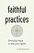 Faithful Practices: Everyda...